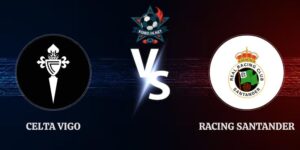 Nhận Định Celta Vigo vs Racing Santander 23h30 19/09 La Liga