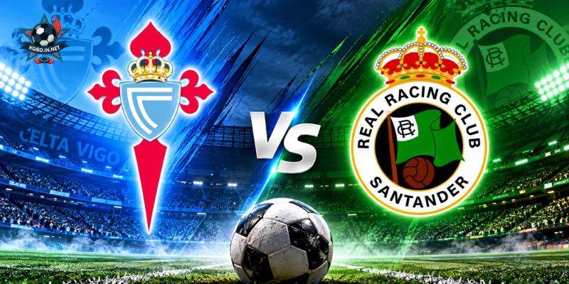 Thực tế phong độ gần đây của Celta Vigo vs Racing Santander